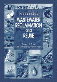 Title: Handbook of Wastewater Reclamation and Reuse / Edition 1, Author: Donald R. Rowe