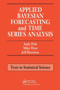 Title: Applied Bayesian Forecasting and Time Series Analysis, Author: Andy Pole