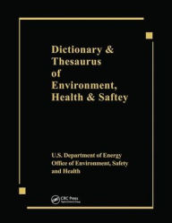 Title: Dictionary & Thesaurus of Environment, Health & Safety, Author: Us Dept Energy