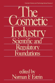 Title: The Cosmetic Industry: Scientific and Regulatory Foundations / Edition 1, Author: Estrin