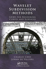 Title: Wavelet Subdivision Methods: GEMS for Rendering Curves and Surfaces / Edition 1, Author: Charles Chui