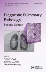 Title: Diagnostic Pulmonary Pathology / Edition 2, Author: Philip T. Cagle