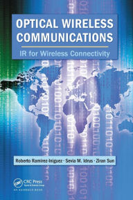 Title: Optical Wireless Communications: IR for Wireless Connectivity / Edition 1, Author: Roberto Ramirez-Iniguez
