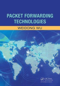 Title: Packet Forwarding Technologies / Edition 1, Author: Weidong Wu
