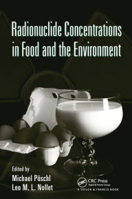 Title: Radionuclide Concentrations in Food and the Environment / Edition 1, Author: Michael Poschl