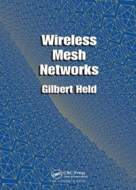 Title: Wireless Mesh Networks, Author: Gilbert Held