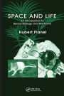 Space and Life: An Introduction to Space Biology and Medicine / Edition 1