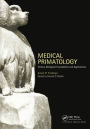 Medical Primatology: History, Biological Foundations and Applications / Edition 1