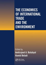Title: The Economics of International Trade and the Environment / Edition 1, Author: Amitrajeet A Batabyal