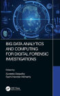 Big Data Analytics and Computing for Digital Forensic Investigations / Edition 1