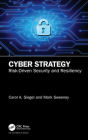 Cyber Strategy: Risk-Driven Security and Resiliency / Edition 1