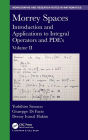 Morrey Spaces: Introduction and Applications to Integral Operators and PDE's, Volume II / Edition 1