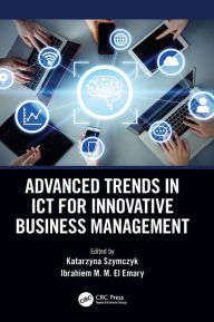 Title: Advanced Trends in ICT for Innovative Business Management, Author: Katarzyna Szymczyk