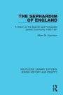 The Sephardim of England: A History of the Spanish and Portuguese Jewish Community 1492-1951 / Edition 1