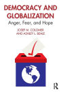 Democracy and Globalization: Anger, Fear, and Hope