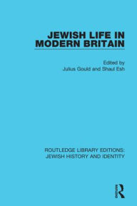 Title: Jewish Life in Modern Britain / Edition 1, Author: Julius Gould