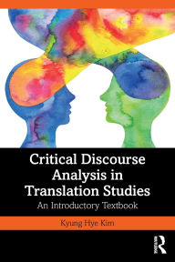 Title: Critical Discourse Analysis in Translation Studies: An Introductory Textbook, Author: Kyung Hye Kim