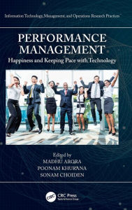 Title: Performance Management: Happiness and Keeping Pace with Technology / Edition 1, Author: Madhu Arora