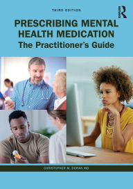 Title: Prescribing Mental Health Medication: The Practitioner's Guide, Author: Christopher Doran MD