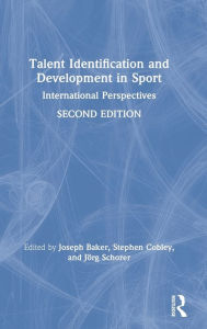 Title: Talent Identification and Development in Sport: International Perspectives, Author: Joseph Baker