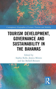 Title: Tourism Development, Governance and Sustainability in The Bahamas / Edition 1, Author: Sophia Rolle