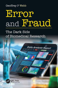 Title: Error and Fraud: The Dark Side of Biomedical Research, Author: Geoffrey Webb