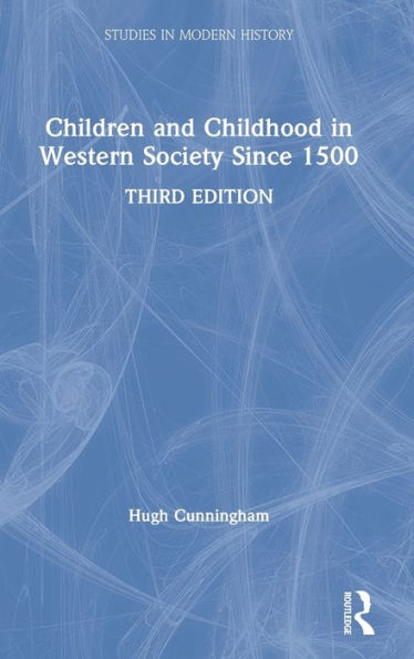 Children and Childhood in Western Society Since 1500 / Edition 3