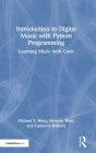 Introduction to Digital Music with Python Programming: Learning Music with Code