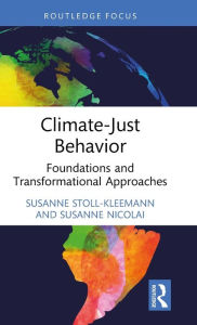 Title: Climate-Just Behavior: Foundations and Transformational Approaches, Author: Susanne Stoll-Kleemann