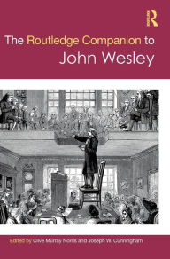 Title: The Routledge Companion to John Wesley, Author: Clive Murray Norris