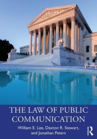 Title: The Law of Public Communication / Edition 11, Author: William E. Lee