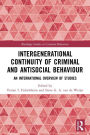 Intergenerational Continuity of Criminal and Antisocial Behaviour: An International Overview of Studies / Edition 1