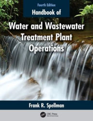 Title: Handbook of Water and Wastewater Treatment Plant Operations / Edition 4, Author: Frank R. Spellman