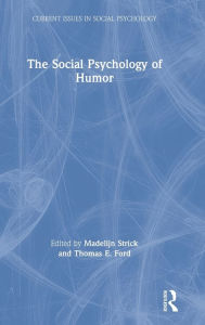 Title: The Social Psychology of Humor, Author: Madelijn Strick