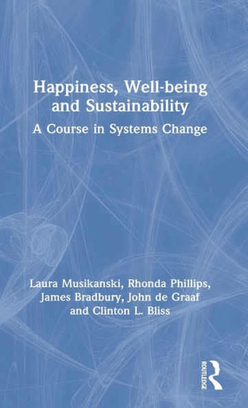 Happiness, Well-being and Sustainability: A Course in Systems Change