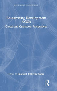 Title: Researching Development NGOs: Global and Grassroots Perspectives, Author: Susannah Pickering-Saqqa