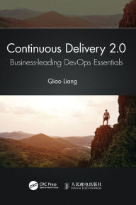 Title: Continuous Delivery 2.0: Business-leading DevOps Essentials, Author: Qiao Liang