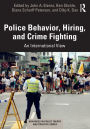 Police Behavior, Hiring, and Crime Fighting: An International View