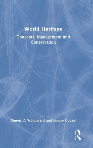 World Heritage: Concepts, Management and Conservation
