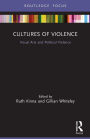 Cultures of Violence: Visual Arts and Political Violence