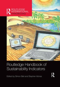 Title: Routledge Handbook of Sustainability Indicators / Edition 1, Author: Simon Bell