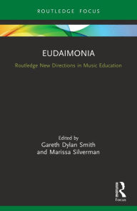 Title: Eudaimonia: Perspectives for Music Learning, Author: Gareth Dylan Smith