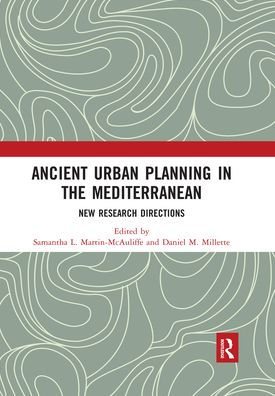 Ancient Urban Planning in the Mediterranean: New Research Directions