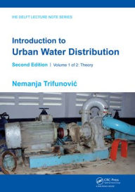 Title: Introduction to Urban Water Distribution, Second Edition: Theory / Edition 2, Author: Nemanja Trifunovic