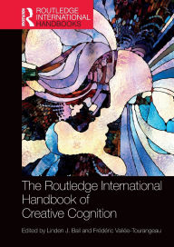 Title: The Routledge International Handbook of Creative Cognition, Author: Linden J. Ball