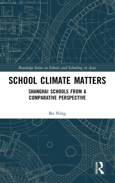 School Climate Matters: Shanghai Schools from a Comparative Perspective / Edition 1