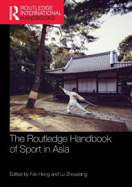 Title: The Routledge Handbook of Sport in Asia, Author: Fan Hong