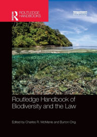 Title: Routledge Handbook of Biodiversity and the Law / Edition 1, Author: Charles R. McManis