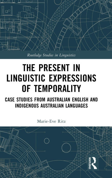 The Present in Linguistic Expressions of Temporality: Case Studies from Australian English and Indigenous Australian Languages