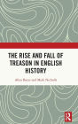The Rise and Fall of Treason in English History